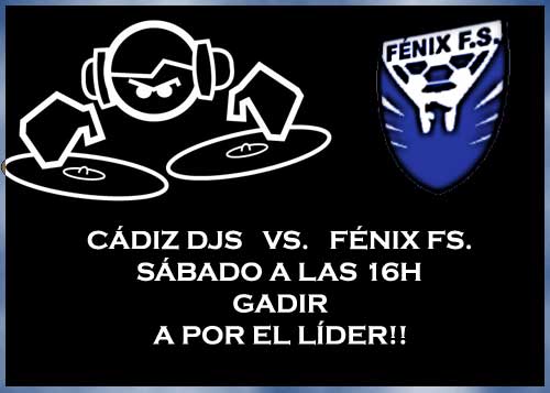 Cadiz DJ's vs. Fénix F.S.
